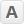 larger text